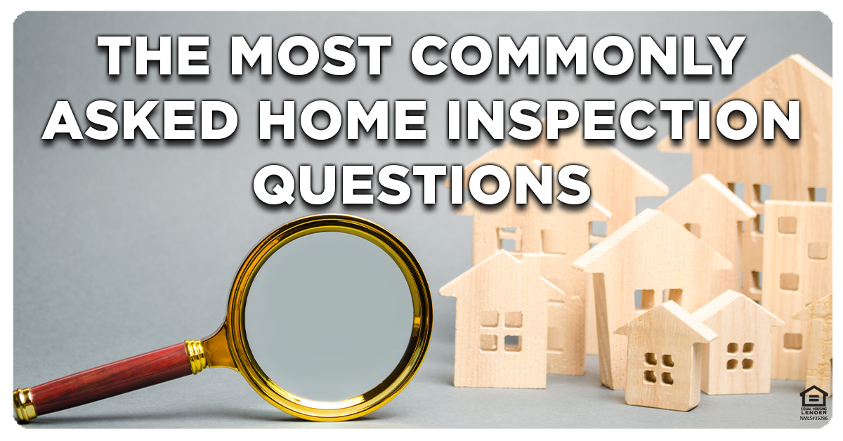 The Most Commonly Asked Home Inspection Questions