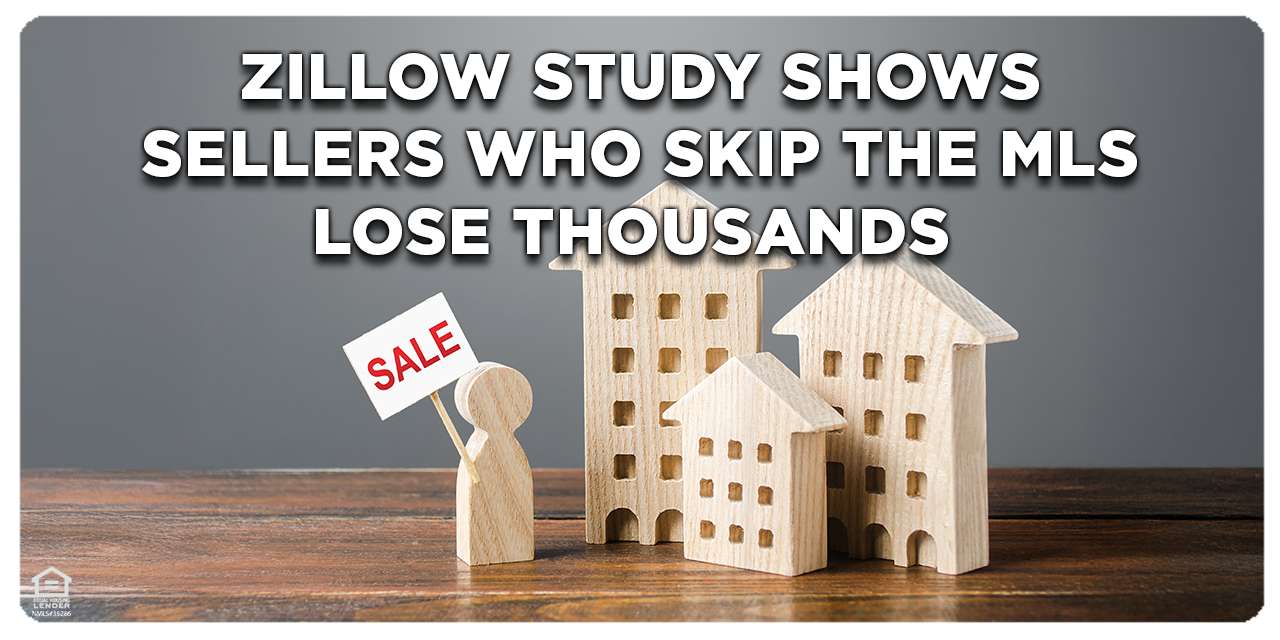 Zillow Study Shows Sellers Who Skip the MLS Lose Thousands